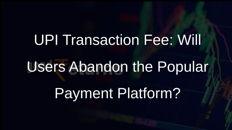 Majority of UPI Users May Abandon Service if Transaction Fees Are Imposed, Survey Reveals