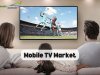 Global Mobile TV Market Set for Significant Growth to Reach $21.58 Billion by 2029
